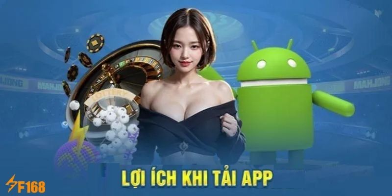 App F168 mang đến nhiều lợi ích cho người chơi khi sử dụng