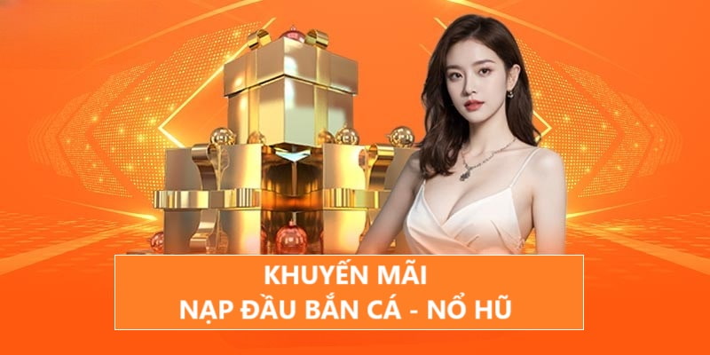 Khuyến mãi khủng cho sảnh Bắn cá - Nổ hũ